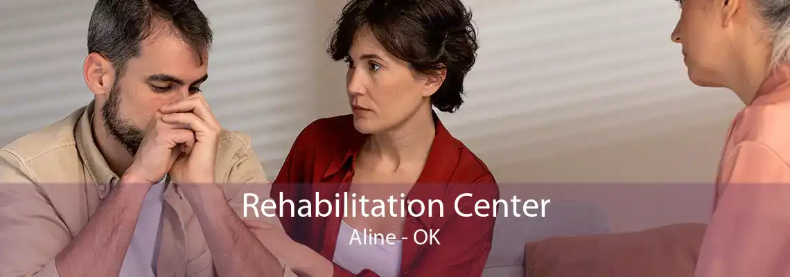 Rehabilitation Center Aline - OK