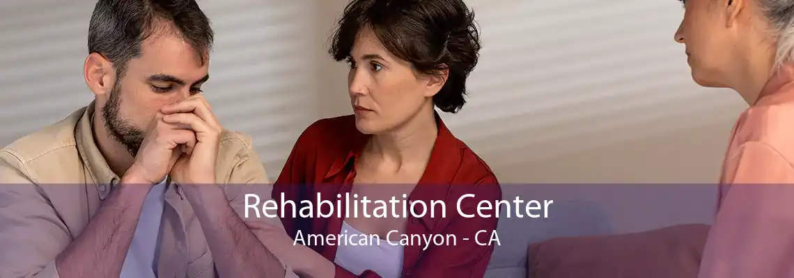 Rehabilitation Center American Canyon - CA