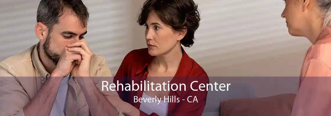 Rehabilitation Center Beverly Hills - CA