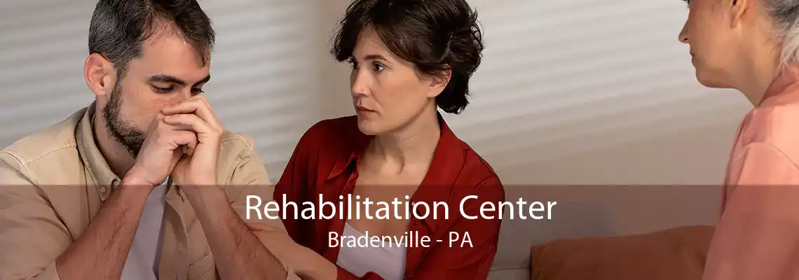 Rehabilitation Center Bradenville - PA