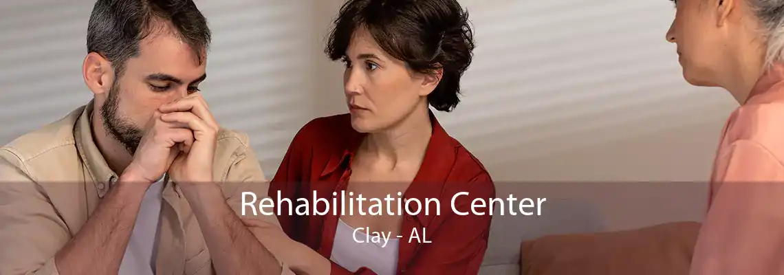 Rehabilitation Center Clay - AL