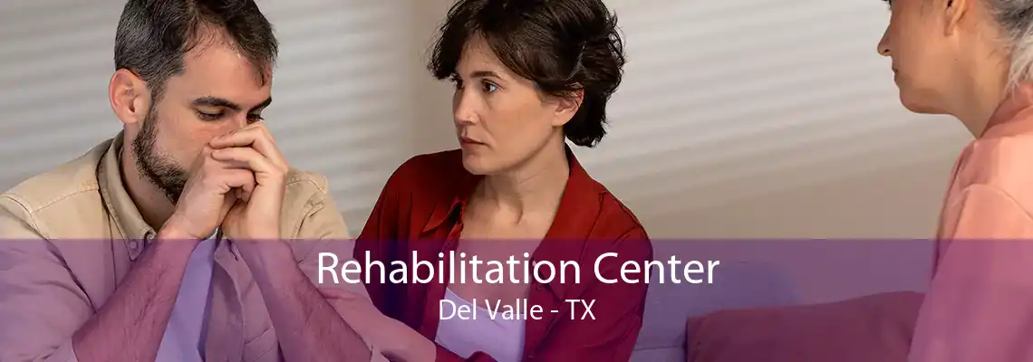 Rehabilitation Center Del Valle - TX