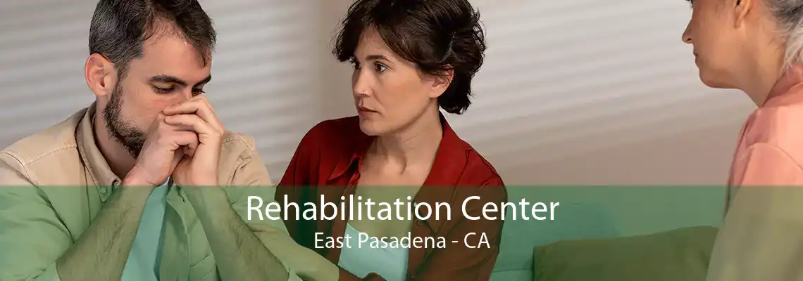 Rehabilitation Center East Pasadena - CA