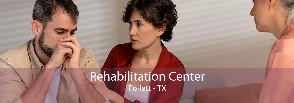 Rehabilitation Center Follett - TX