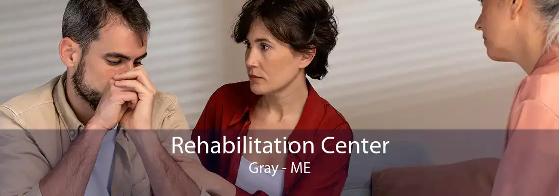 Rehabilitation Center Gray - ME