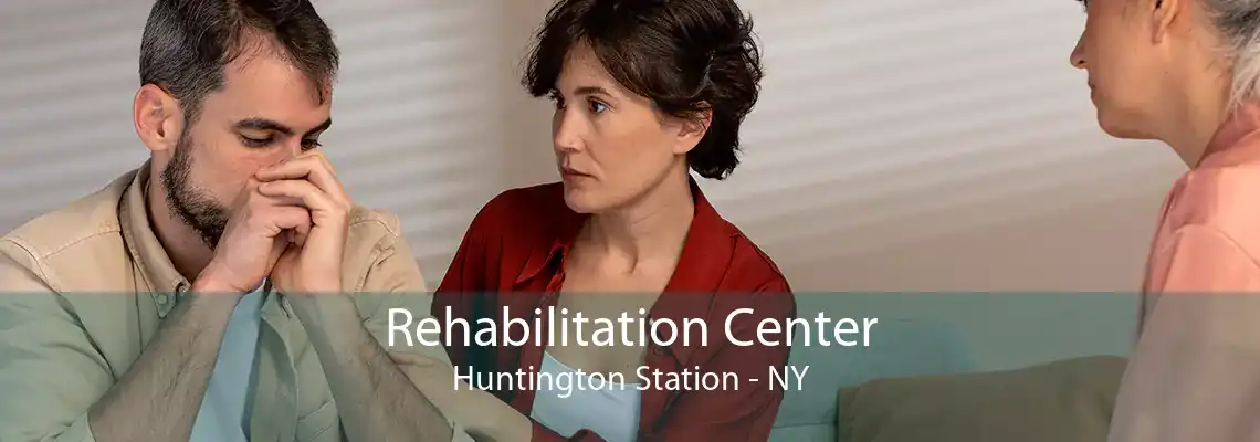 Rehabilitation Center Huntington Station - NY