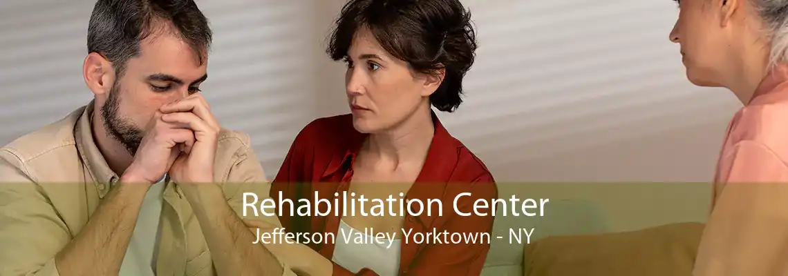Rehabilitation Center Jefferson Valley Yorktown - NY