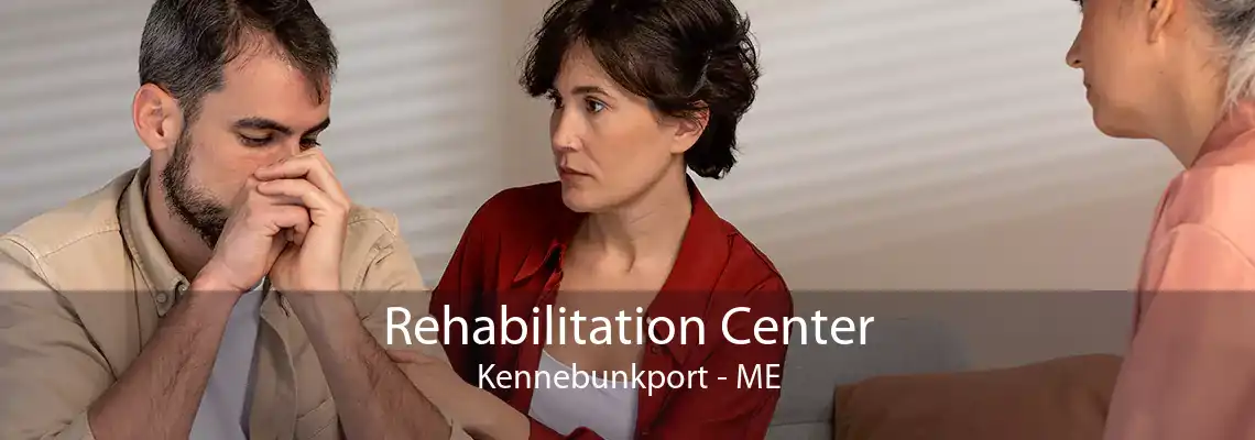 Rehabilitation Center Kennebunkport - ME