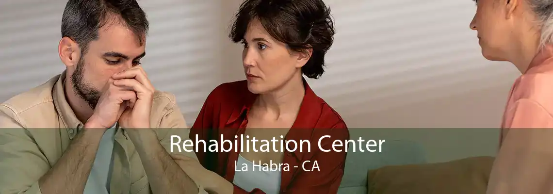 Rehabilitation Center La Habra - CA