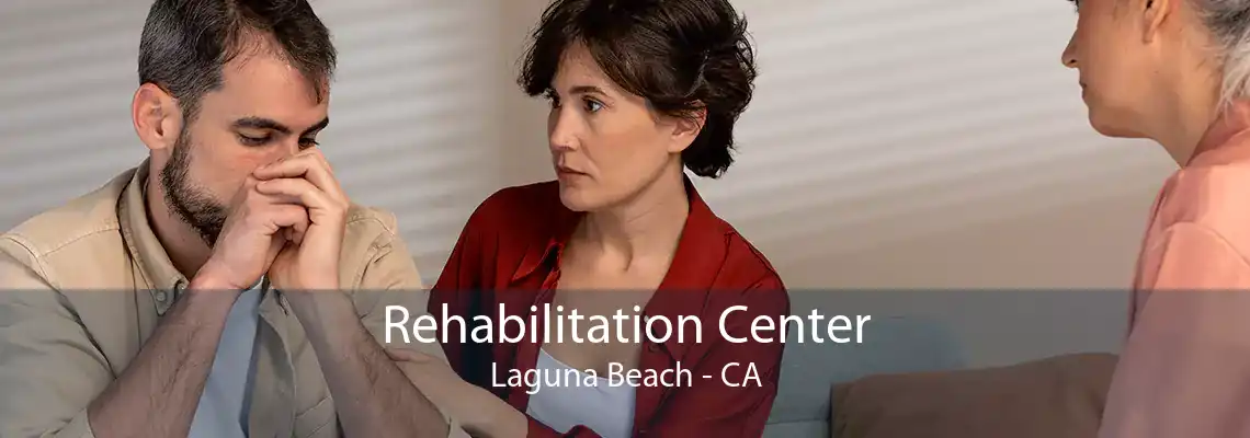 Rehabilitation Center Laguna Beach - CA