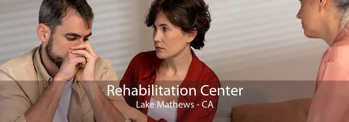 Rehabilitation Center Lake Mathews - CA