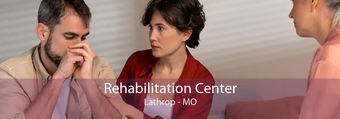 Rehabilitation Center Lathrop - MO