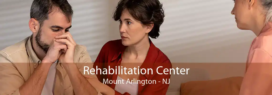 Rehabilitation Center Mount Arlington - NJ