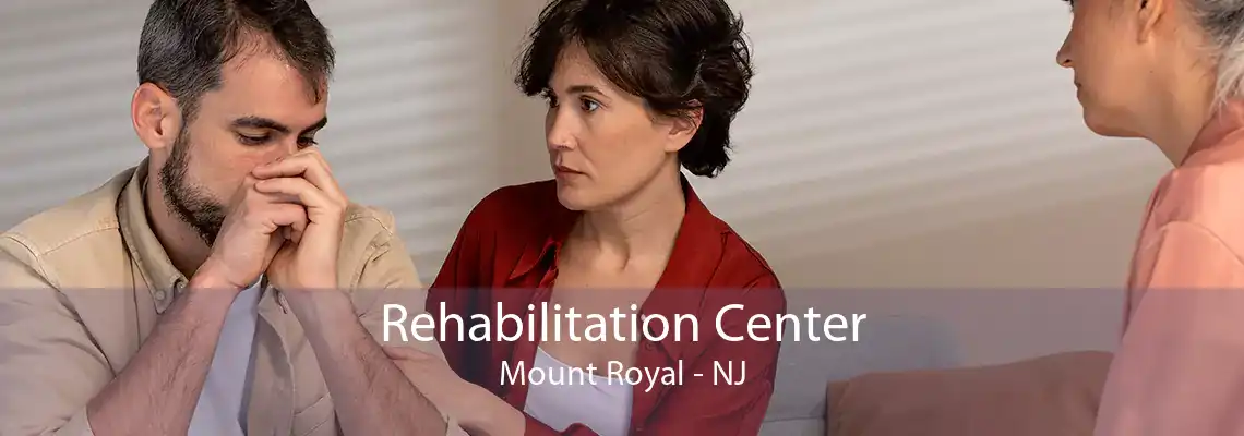 Rehabilitation Center Mount Royal - NJ