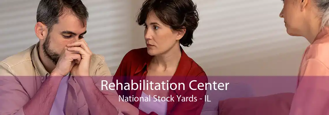 Rehabilitation Center National Stock Yards - IL