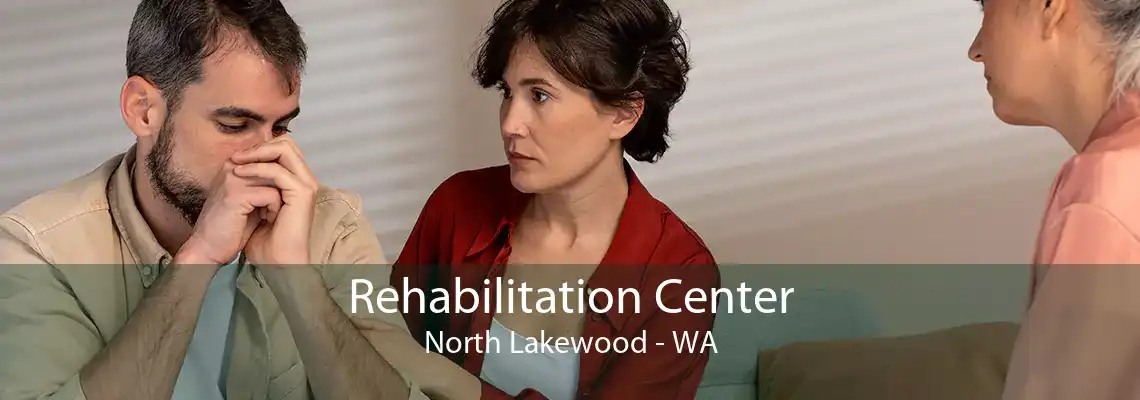 Rehabilitation Center North Lakewood - WA