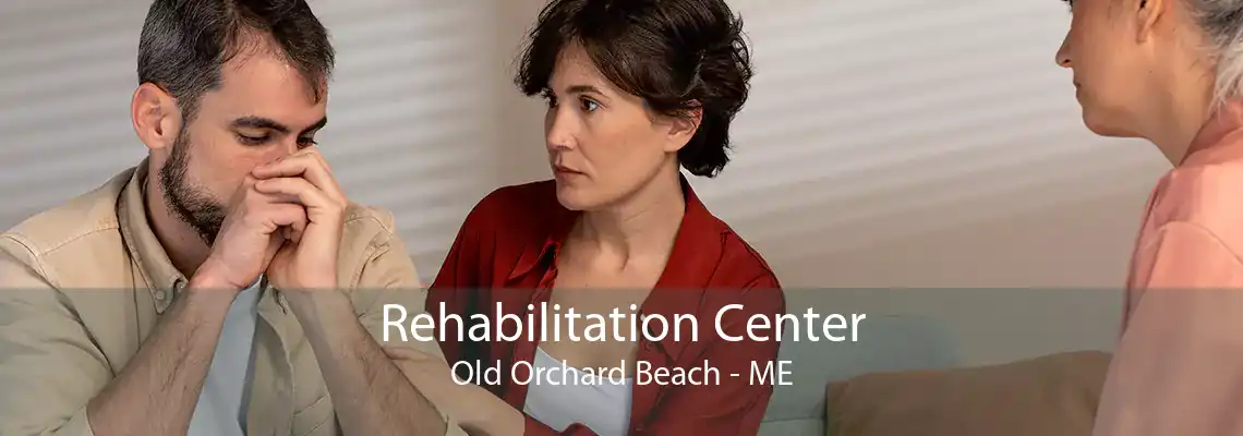Rehabilitation Center Old Orchard Beach - ME