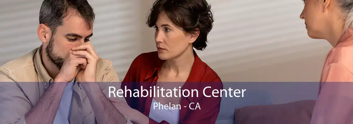 Rehabilitation Center Phelan - CA