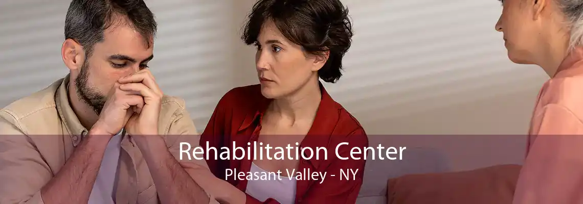 Rehabilitation Center Pleasant Valley - NY