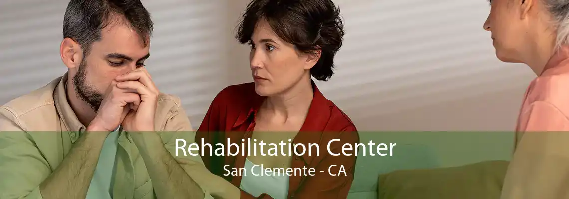 Rehabilitation Center San Clemente - CA