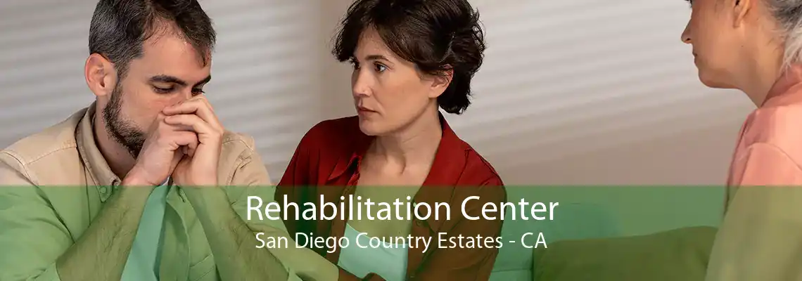 Rehabilitation Center San Diego Country Estates - CA