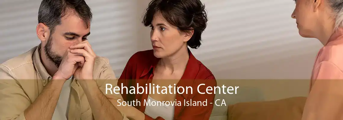 Rehabilitation Center South Monrovia Island - CA
