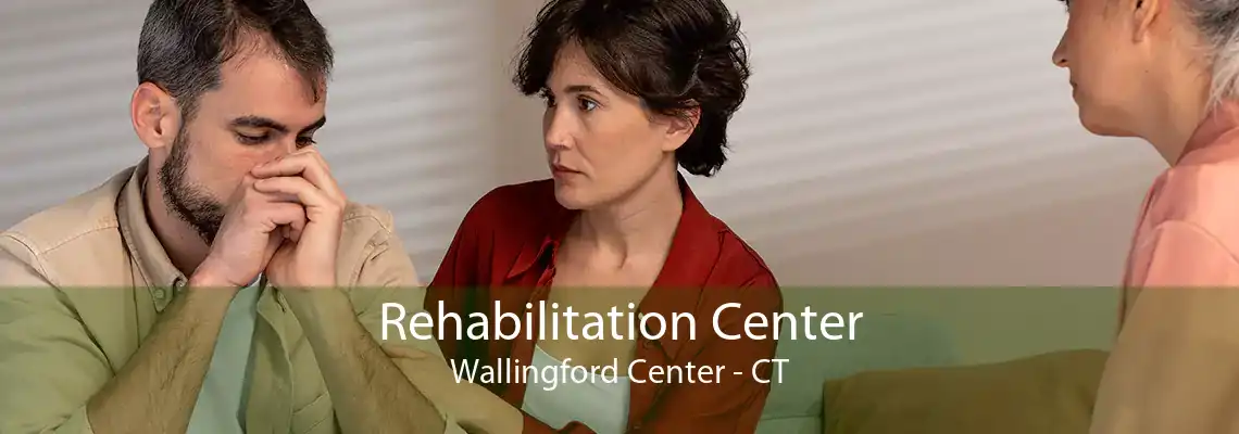 Rehabilitation Center Wallingford Center - CT