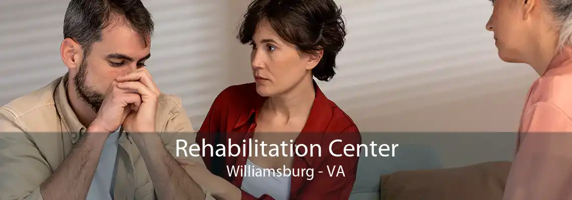 Rehabilitation Center Williamsburg - VA