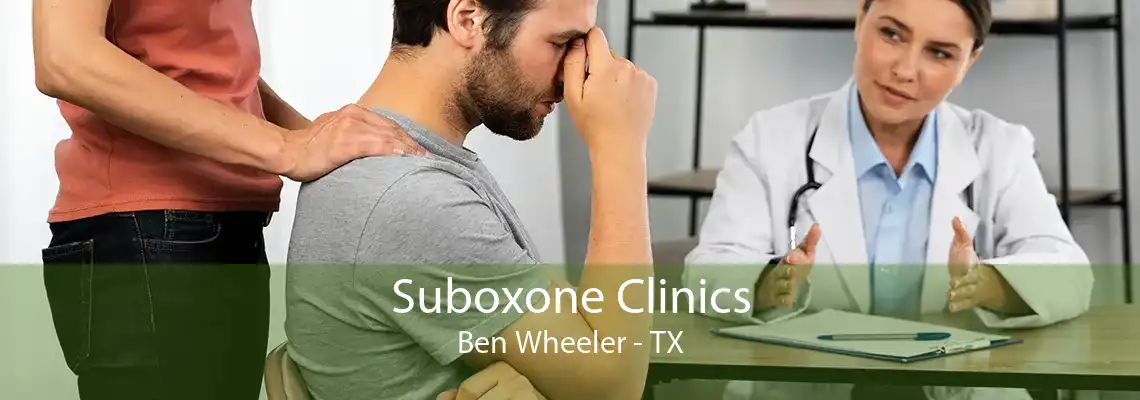 Suboxone Clinics Ben Wheeler - TX