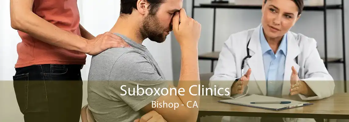 Suboxone Clinics Bishop - CA
