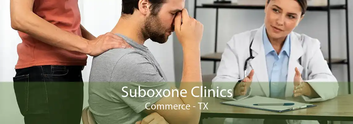 Suboxone Clinics Commerce - TX