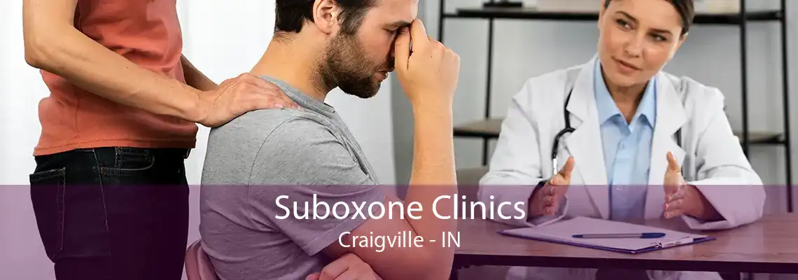 Suboxone Clinics Craigville - IN