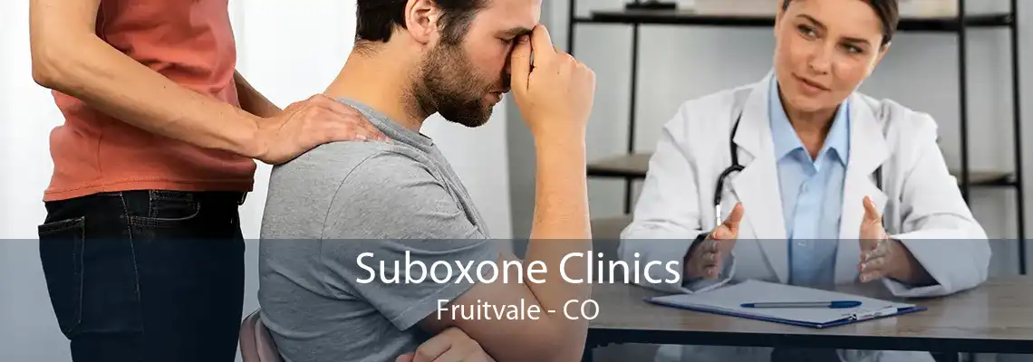 Suboxone Clinics Fruitvale - CO