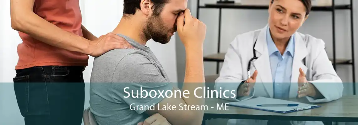 Suboxone Clinics Grand Lake Stream - ME