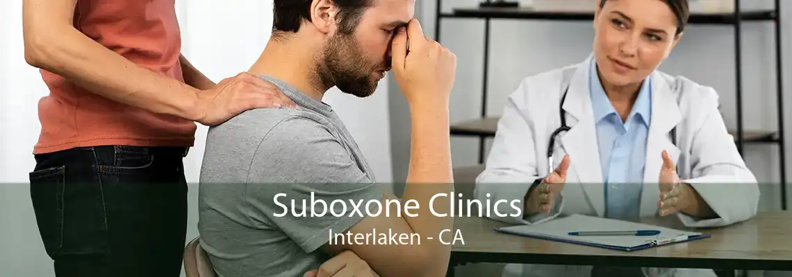 Suboxone Clinics Interlaken - CA