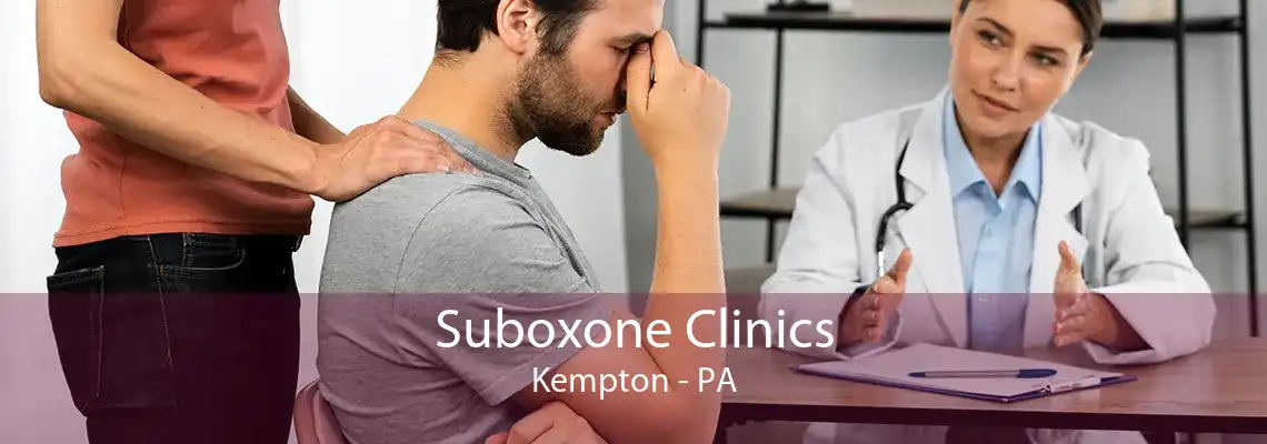 Suboxone Clinics Kempton - PA