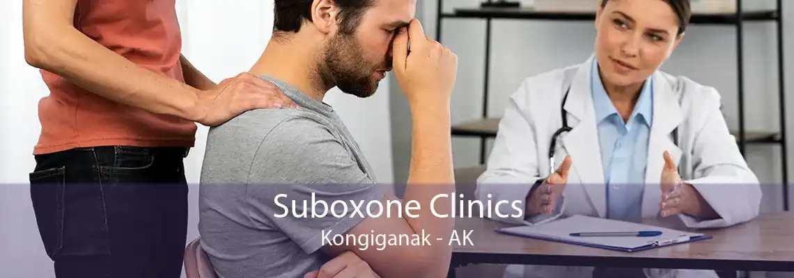 Suboxone Clinics Kongiganak - AK