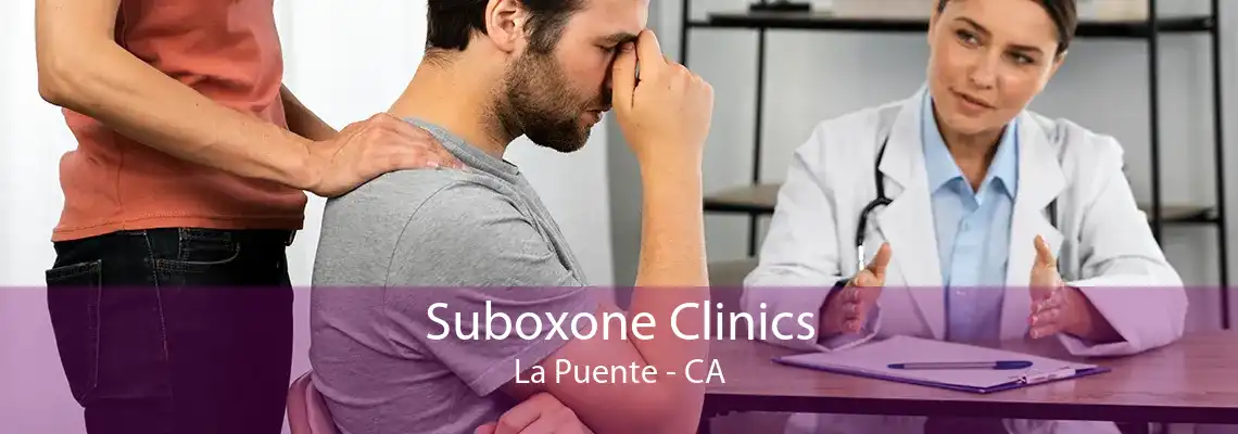 Suboxone Clinics La Puente - CA