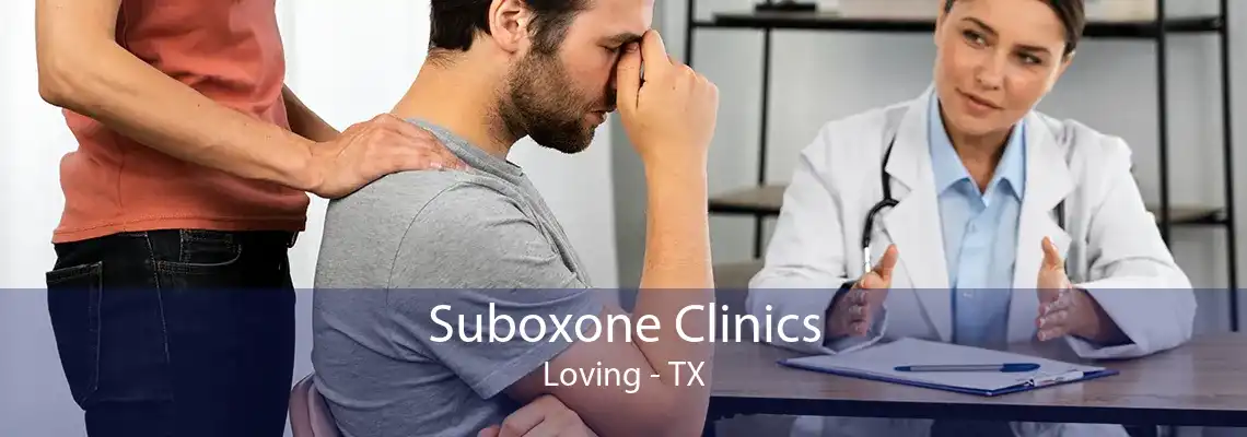 Suboxone Clinics Loving - TX