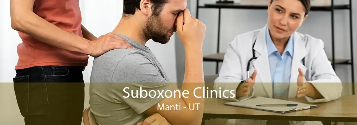 Suboxone Clinics Manti - UT