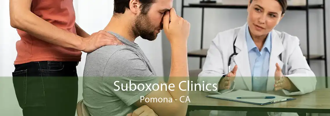 Suboxone Clinics Pomona - CA