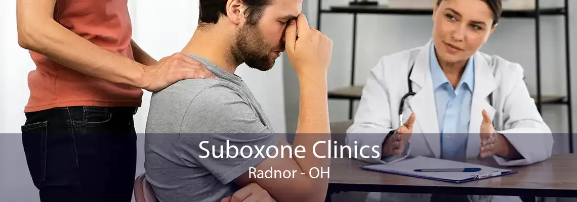 Suboxone Clinics Radnor - OH