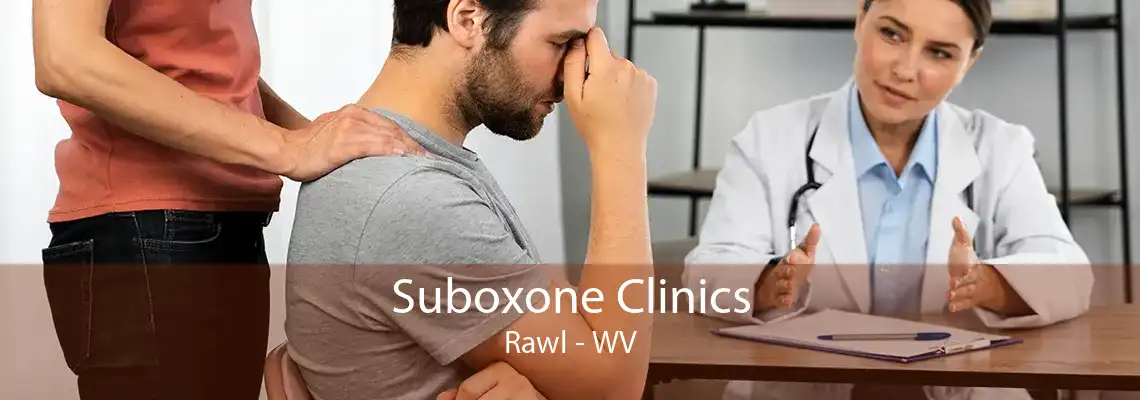 Suboxone Clinics Rawl - WV