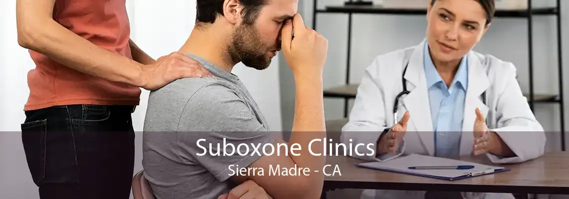 Suboxone Clinics Sierra Madre - CA