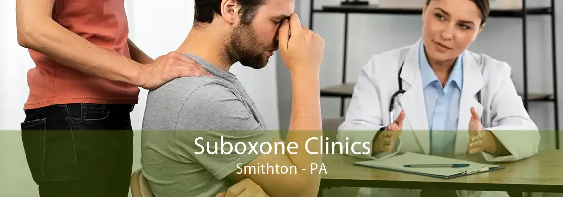 Suboxone Clinics Smithton - PA