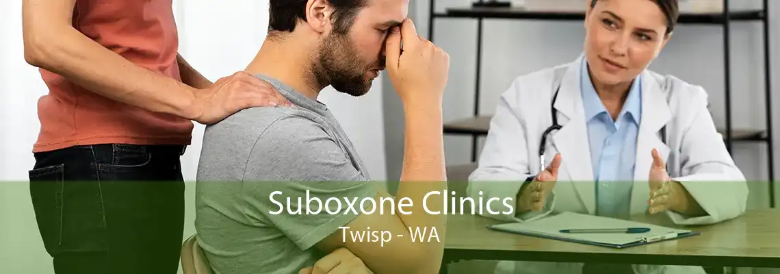 Suboxone Clinics Twisp - WA