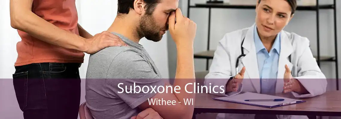 Suboxone Clinics Withee - WI
